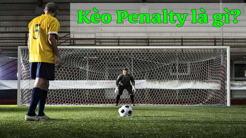 Kèo penalty là một trong những loại kèo phổ biến trong bóng đá